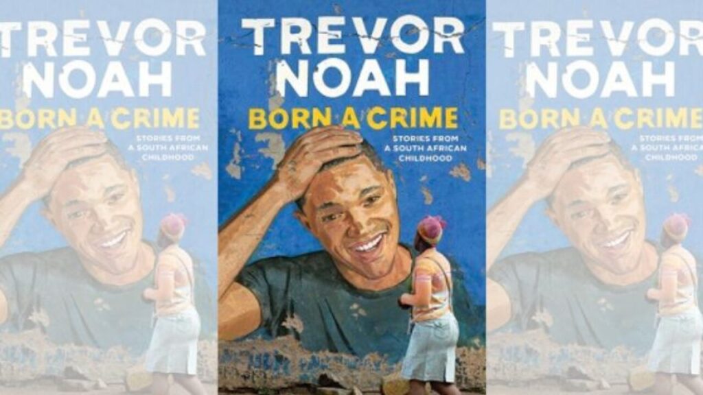 Born a Crime full Book summary | A South African Childhood